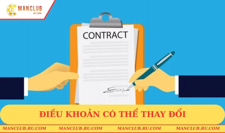 dieu khoan su dung manclub thay doi Điều khoản có thể thay đổi để đáp ứng thị trường