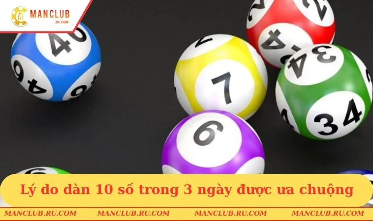 Lý do dàn 10 số trong 3 ngày lại được ưa chuộng