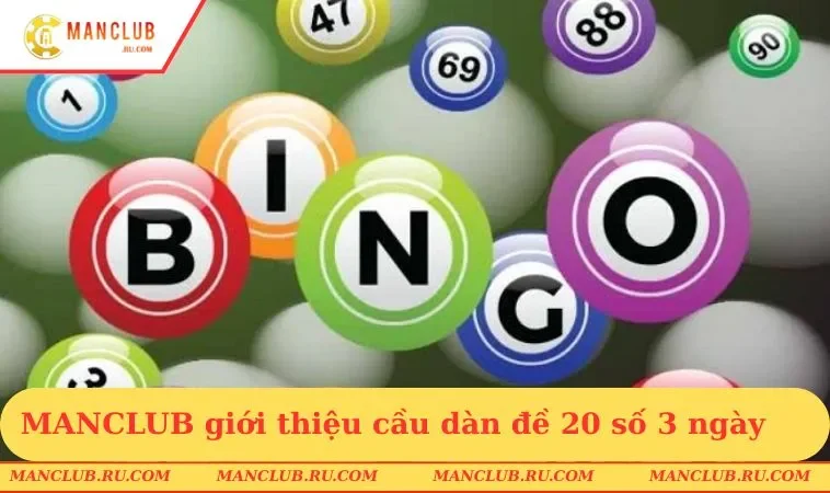 MANCLUB giới thiệu soi cầu dàn đề 20 số 3 ngày