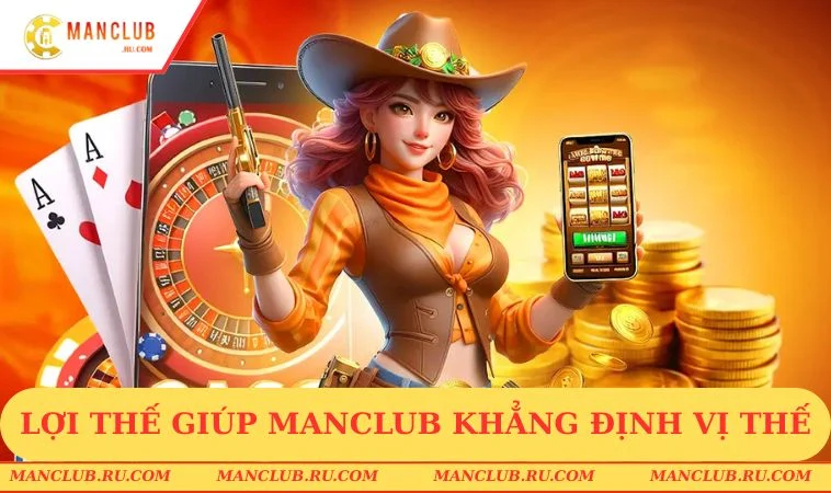 manclub loi the Lợi thế giúp MANCLUB khẳng định vị thế