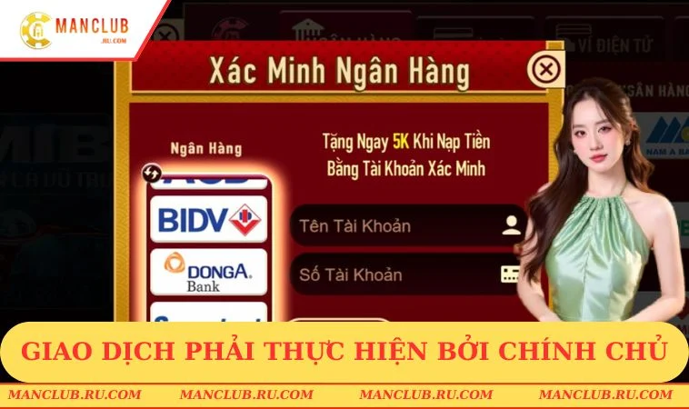 rut tien manclub chinh chu Giao dịch phải thực hiện bởi chính chủ
