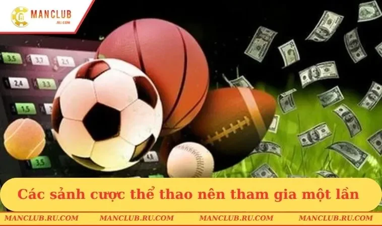 Các sảnh cược thể thao nên tham gia một lần