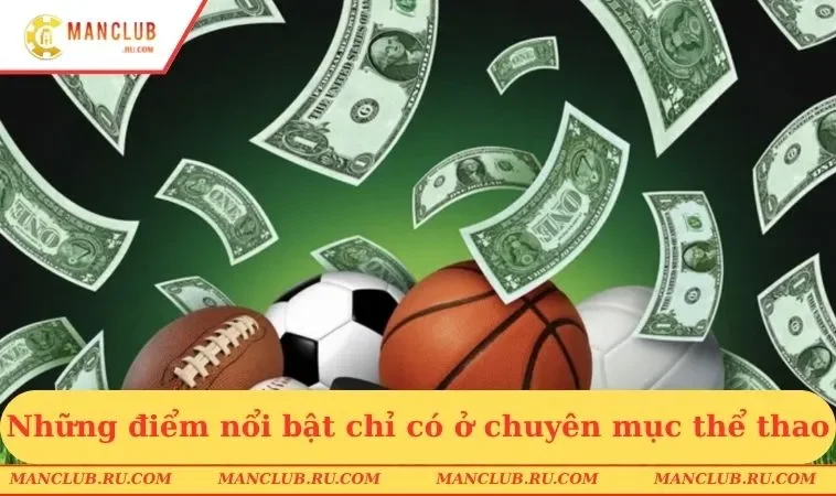 Những điểm nổi bật chỉ có ở chuyên mục thể thao